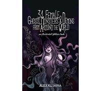 Alex Kujawa 31 Female Ghosts, Monsters, and Demons from Around the W (Tascabile)