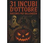 31 Incubi d'Ottobre: Racconti per Halloween