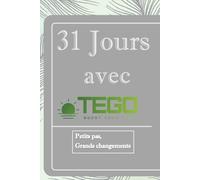 31 Jours avec TEGO: Petits pas, Grands changements