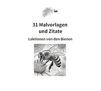 31 Malvorlagen und Zitate: Lektionen von den Bienen