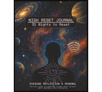 31 Nights to Reset: A guided bedtime journal for better sleep, stress relief, a positive mindset, and manifesting the greatness and abundance within ... mind, release tension, and wake up refreshed