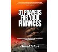 31 Prayers for Your Finances: Breaking Poverty, Canceling Debt, and Walking in God’s Abundance