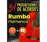 31 Progresiones de Acordes Rumba Flamenca: Tablaturas + Videos - Aprenda Rumba Flamenca en Guitarra - Principiantes y Avanzados - Rumba Gitana
