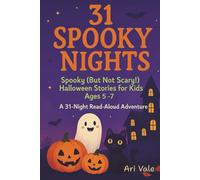 31 Spooky Nights: Spooky (But Not Scary!) Halloween Stories for Kids Ages 5-7 | A 31-Night Read-Aloud Adventure