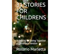 31 STORIES FOR CHILDRENS: 31 Stories for Being Together - Children’s Version