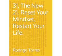 31, The New 21. Reset Your Mindset. Restart Your Life.