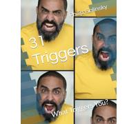 31 Triggers: What Triggers You? From Sports, To Kids and Everything in Between