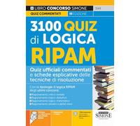 3100 QUIZ DI LOGICA RIPAM. QUIZ UFFICIALI COMMENTATI E SCHEDE ESPLICATIVE DELLE