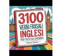 3100 Verbi Frasali Inglesi in Frasi per Tutti gli Studenti