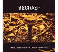 32 Crash - Weird News from an Uncertain Future