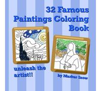 32 Famous Paintings Coloring Book: A Coloring Book for All Ages, for Relaxing Times, to Unleash Your Inner Artist.