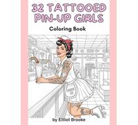 32 Tattooed Pin-Up Girls Coloring Book: A Sexy Vintage-Inspired Adult Coloring Book Featuring Retro and Pin-Up Girls Art
