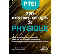 320 exercices corrigés de Physique - PTSI
