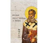 325 d.C. Mistero a Nikaia