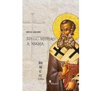 325 d.C. Mistero a Nikaia