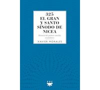 325 El gran y santo sínodo de Nicea: Historia del primer concilio ecuménico