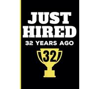 32nd Year Work Anniversary Notebook: 32 Years of Service Award - Journal Funny Notebook Male or Female Boss - Staff Appreciation Gift for Job Milestone of Completing 32 Years of Service