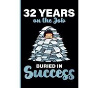 32nd Year Work Anniversary Notebook: 32 Years of Service Award - Journal Funny Notebook Male or Female Boss - Staff Appreciation Gift for Job Milestone of Completing 32 Years of Service