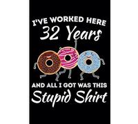 32nd Year Work Anniversary Notebook: 32 Years of Service Award - Journal Funny Notebook Male or Female Boss - Staff Appreciation Gift for Job Milestone of Completing 32 Years of Service