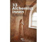 33 Alchemistinnen: Die verborgene Seite einer alten Wissenschaft