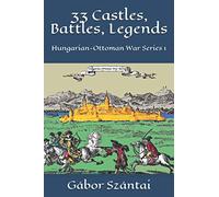 33 Castles, Battles, Legends: Hungarian-Ottoman War Series 1
