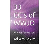 33 CC's of WWJD: An Atlas for the soul