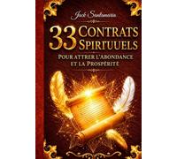 33 Contrats Spirituels: Pour attirer l'abondance et la prospérité