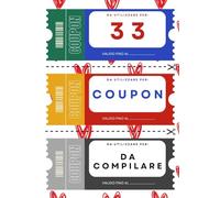 33 Coupon da Compilare: Libretto in Italiano con 33 voucher da regalare a chi vuoi tu! Idea Regalo per Lui / Lei, Fidanzato / Fidanzata, Moglie / ... Perfetto per Natale - San Valentino