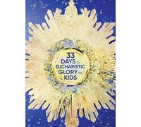 33 Days to Eucharistic Glory for Kids