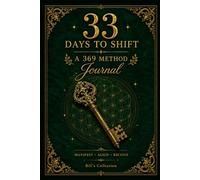 33 DAYS TO SHIFT: A 369 Method Journal