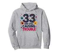 33 e Ancora causando Problemi Regalo di Compleanno Umorismo Felpa con Cappuccio, Unisex per Adulti, Grigio Melange, XXL