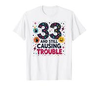 33 e Ancora causando Problemi Regalo di Compleanno Umorismo Maglietta, Uomo, Bianco, L