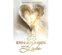 33 Erinnerungen an die Liebe