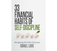 33 Financial Habits of Self-Discipline: Navigating the Path of Success