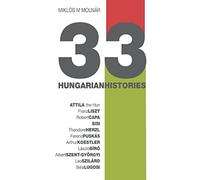 33 Hungarian Histories: Hungarian Identity Through Portraits