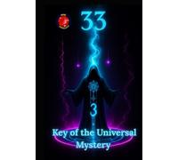 33 Key of the Universal Mystery