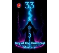33 Key of the Universal Mystery