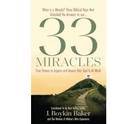 33 Miracles: True Stories to Inspire and Assure that God Is At Work