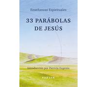 33 Parábolas de Jesús: Enseñanzas Espirituales