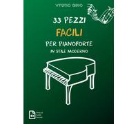33 Pezzi Facili per Pianoforte in stile moderno.