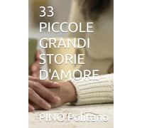 33 PICCOLE GRANDI STORIE D'AMORE