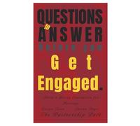 33 Questions to Answer Before You Get Engaged: Build a Strong Foundation for Marriage