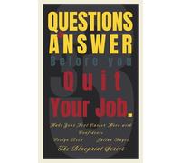 33 Questions to Answer Before You Quit Your Job: Make Your Next Career Move with Confidence