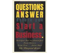 33 Questions to Answer Before You Start a Business: Build Your Plan and Launch Your Dream Business