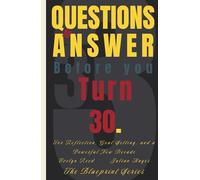 33 Questions to Answer Before You Turn 30: For Reflection, Goal Setting, and a Powerful New Decade