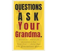 33 Questions to Ask Your Grandma: Preserve Her Memories for Generations to Come