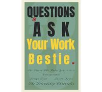 33 Questions to Ask Your Work Bestie: The Friend Who Makes Your 9-to-5 Unforgettable