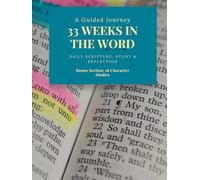 33 Weeks in the Word: Daily Scripture, Study, and Reflection