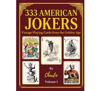 333 American Jokers: Vintage Playing Cards from the Golden Age