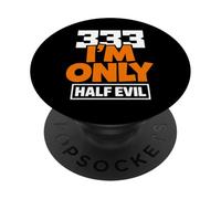 333 I'm Only Half Evil Funny Devil Humor PopSockets PopGrip Adesivo